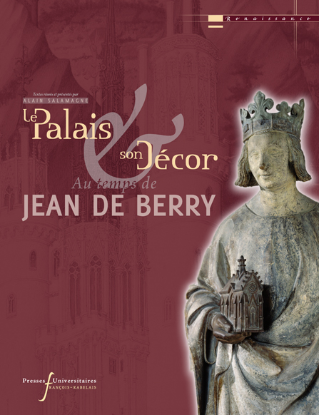 Le palais et son décor au temps de Jean de Berry