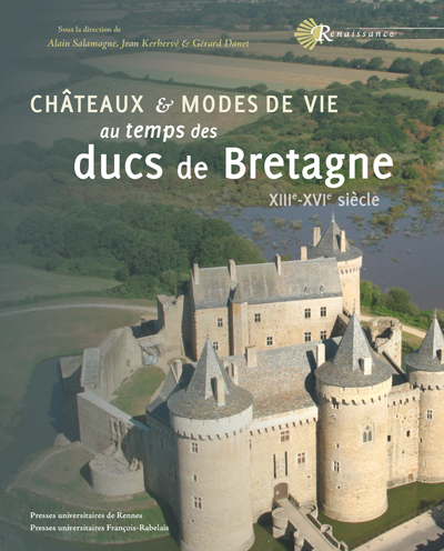 Châteaux et modes de vie au temps des ducs de Bretagne