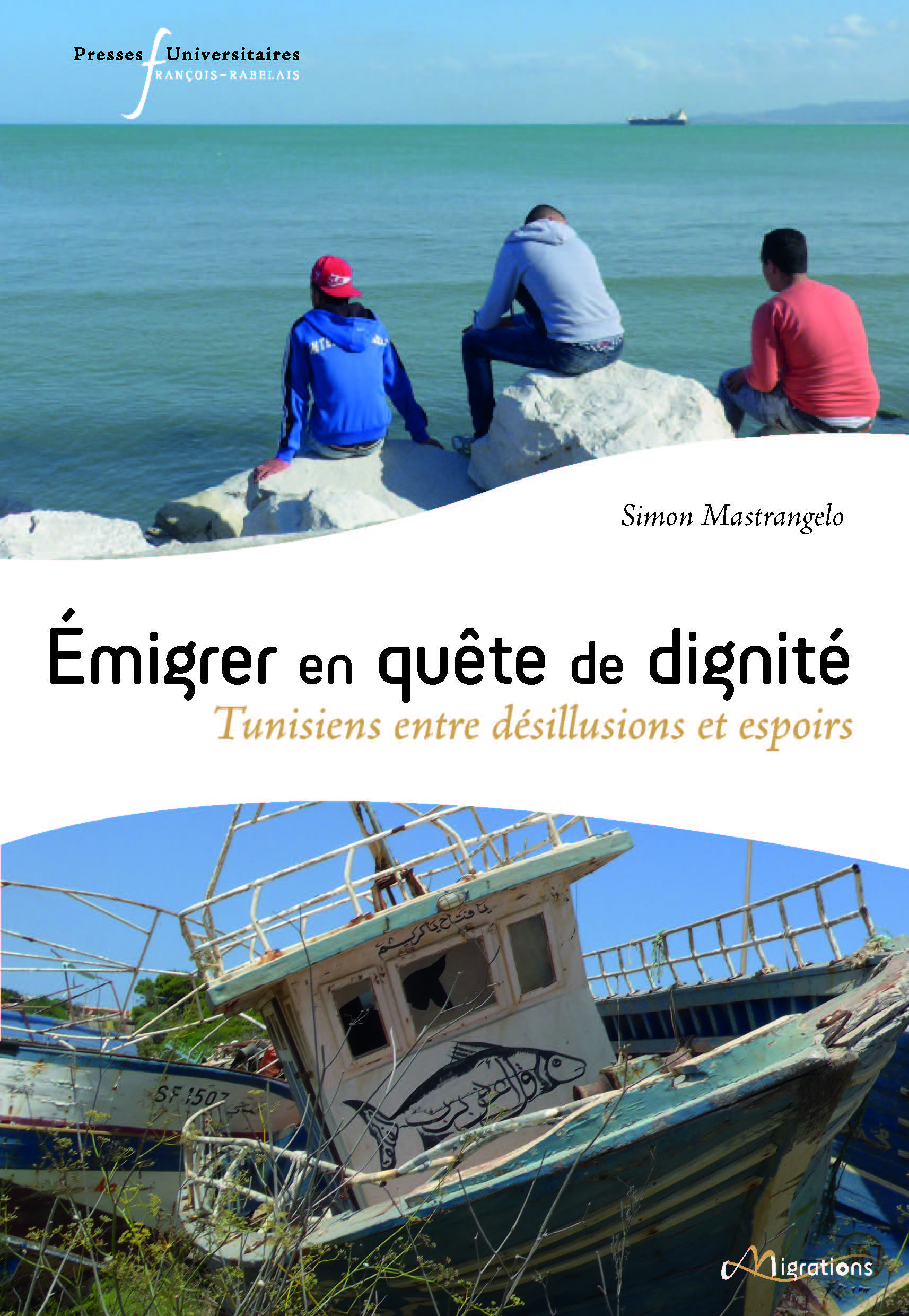 livre pufr presses universitaires francois rabelais emigrer en quete de dignite tunisiens en desillusions et espoirs simon mastrangelo collection migrations