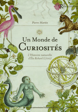 Un monde de curiosités. Pierre Martin