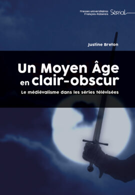 Livre collection serial pufr Un moyen âge en clair obscur Le médiévalisme dans les séries télévisées
