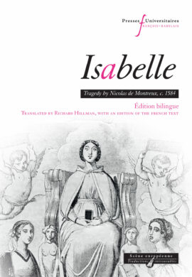 Isabelle, Tragedy by Nicolas de Montreux, c. 1584 édition bilingue, 2025