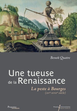 Une tueuse à la Renaissance, la peste à Bourges, PUFR, 2025