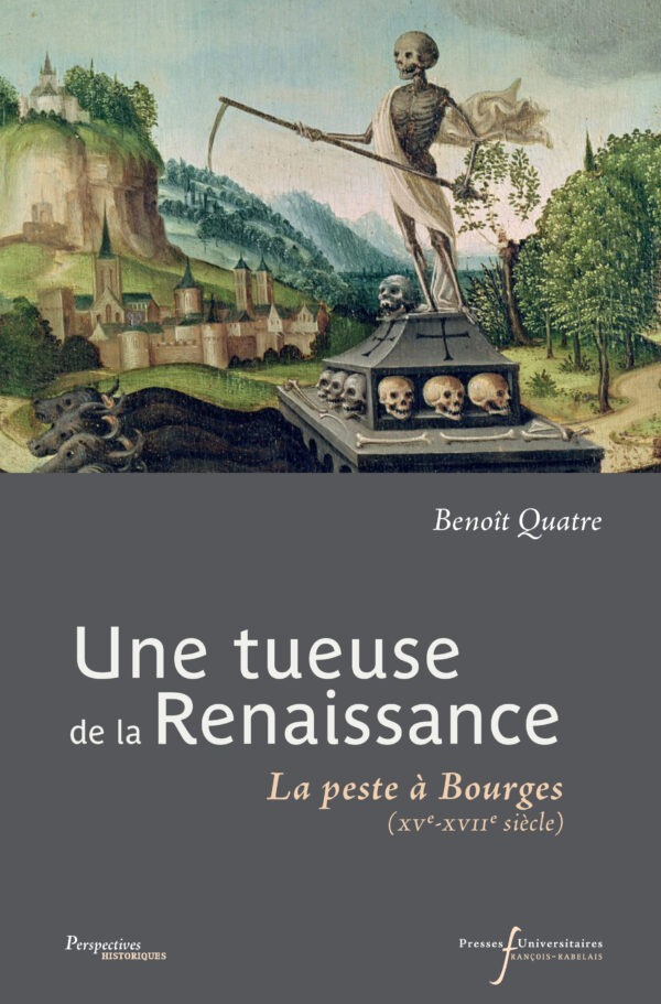 Une tueuse à la Renaissance, la peste à Bourges, PUFR, 2025