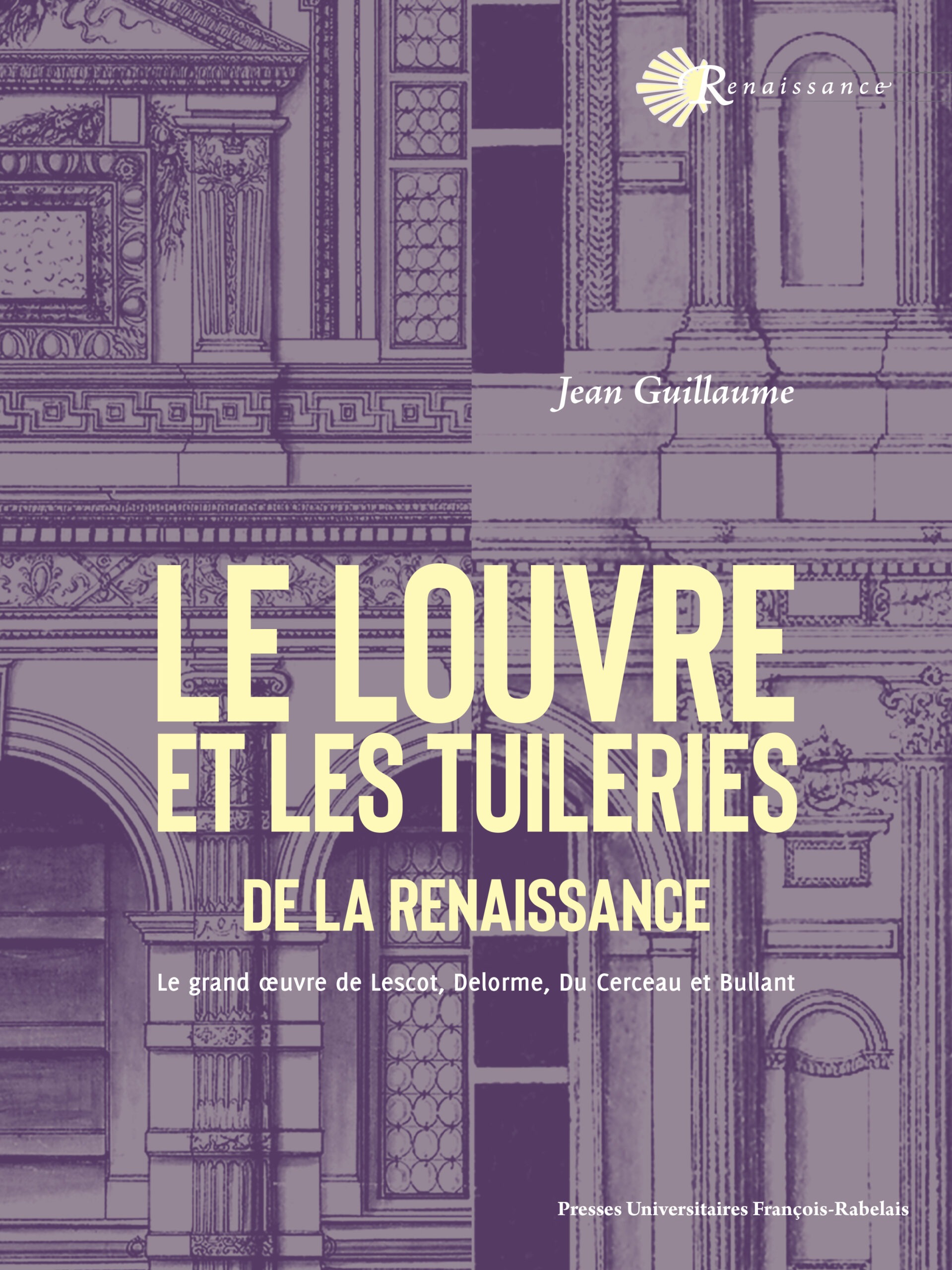 R-Le Louvre et les Tuileries de la Renaissance R-Le Louvre et les Tuileries de la Renaissance